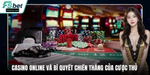Casino Online Và Bí Quyết Chiến Thắng Của Cược Thủ