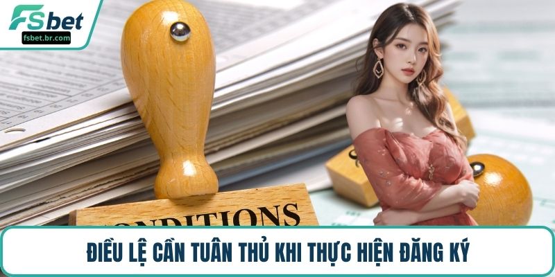 Điều lệ cần tuân thủ khi thực hiện đăng ký
