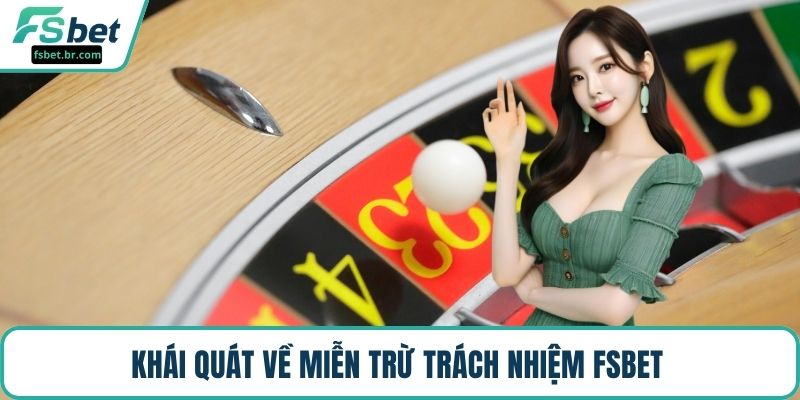 Khái quát về miễn trừ trách nhiệm FSBET