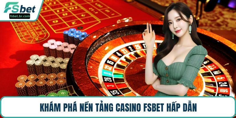 Khám phá nền tảng casino FSBET hấp dẫn