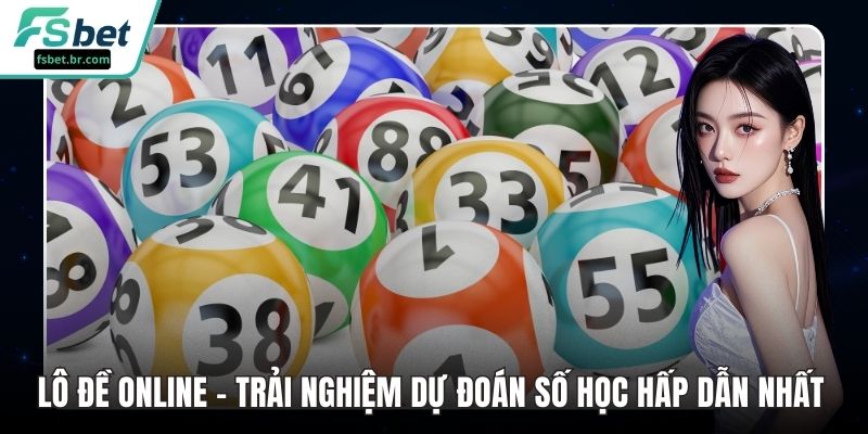 Lô Đề Online – Trải Nghiệm Dự Đoán Số Học Hấp Dẫn Nhất