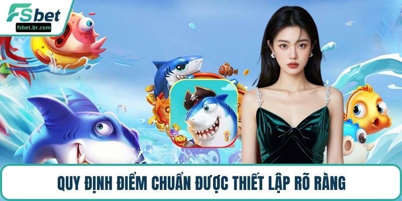 Quy định điểm chuẩn được thiết lập rõ ràng