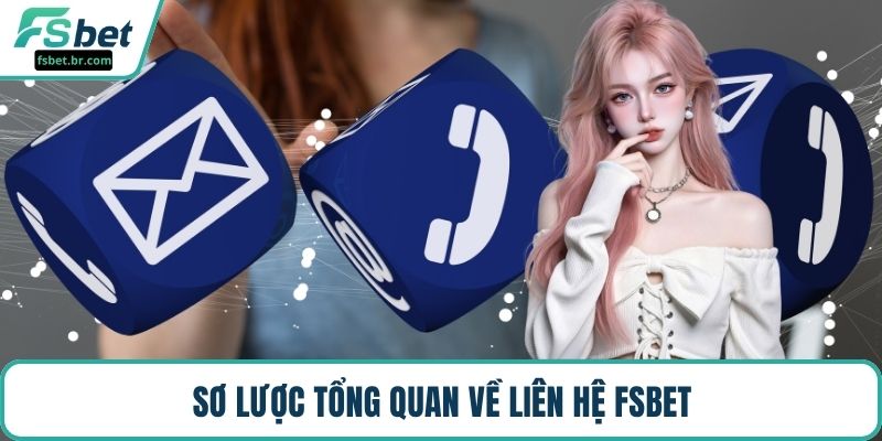 Sơ lược tổng quan về liên hệ FSBET