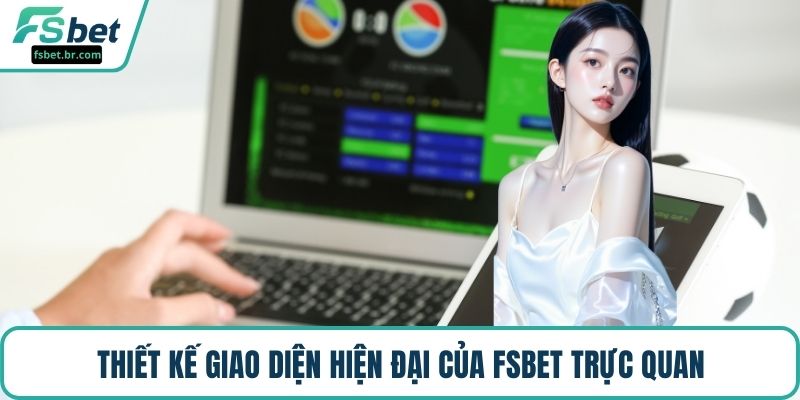 Thiết kế giao diện hiện đại của FSBET trực quan