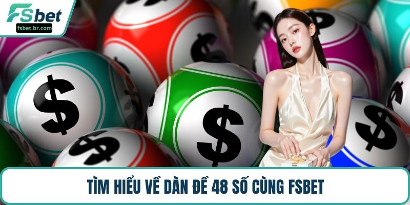 Tìm hiểu về dàn đề 48 số cùng FSBET