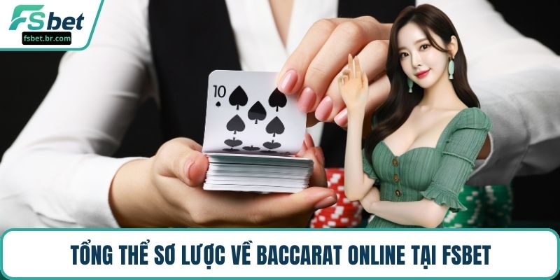 Tổng thể sơ lược về baccarat online tại FSBET