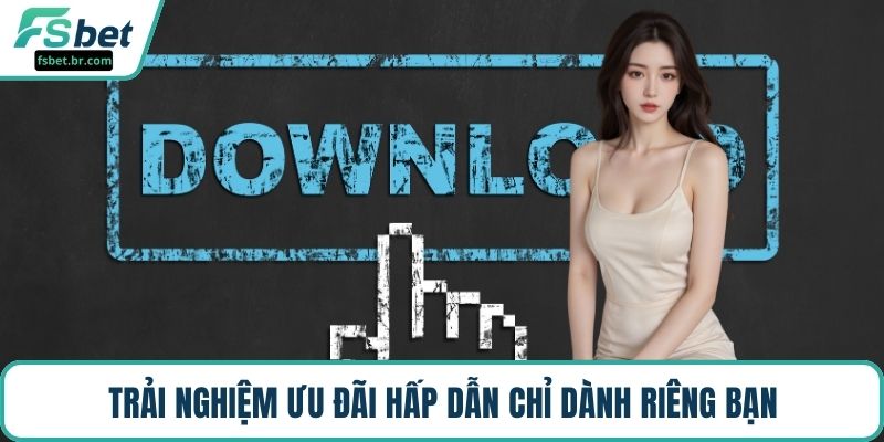 Trải nghiệm ưu đãi hấp dẫn chỉ dành riêng bạn