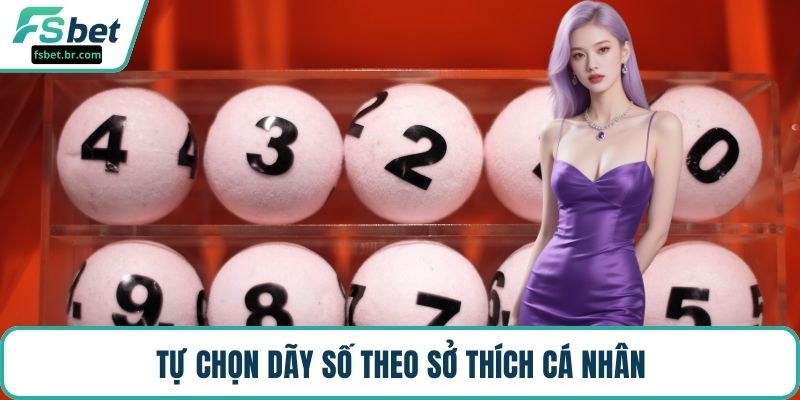 Tự chọn dãy số theo sở thích cá nhân